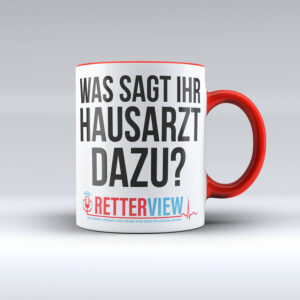 Was sagt ihr Hausarzt dazu - Retterview Tasse