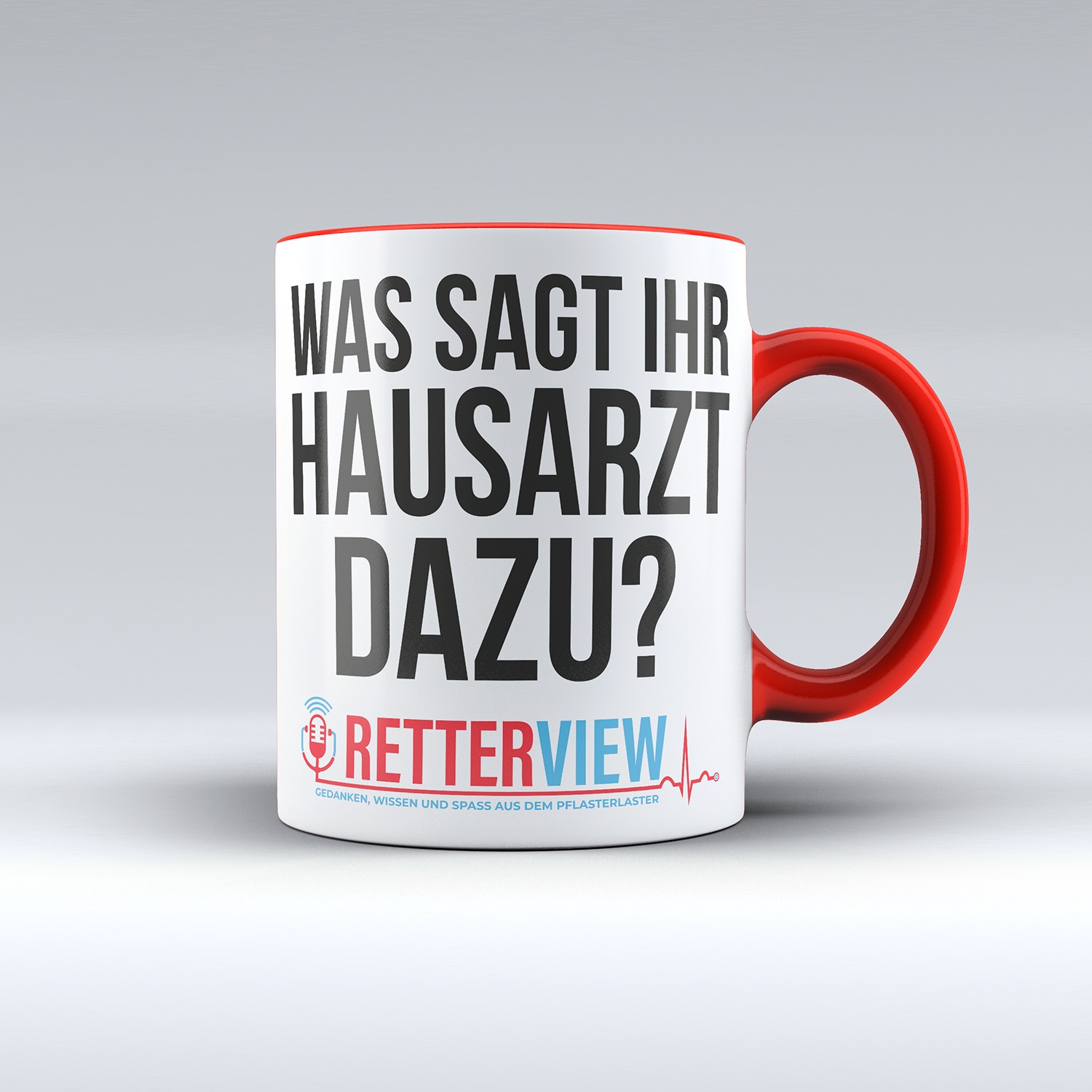 Was sagt ihr Hausarzt dazu - Retterview Tasse