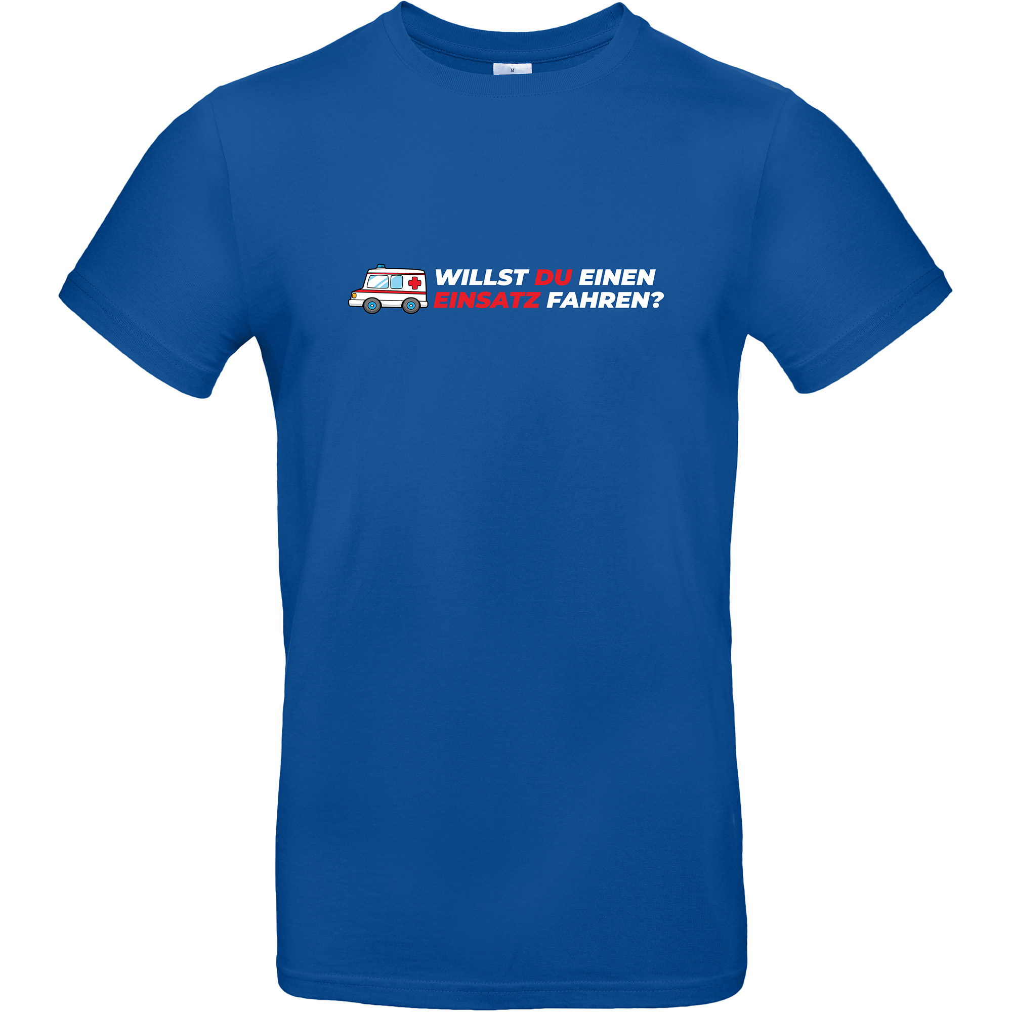 Retterview Shirt, Royalblau, Aufdruck: "Willst du einen Einsatz fahren?"